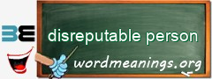 WordMeaning blackboard for disreputable person